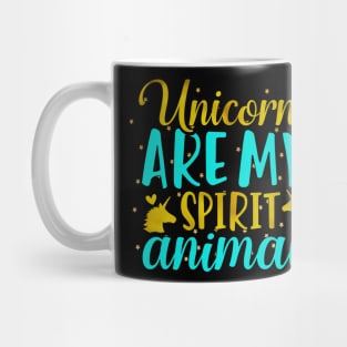 Unicorns Are My Spirit Animal Mug